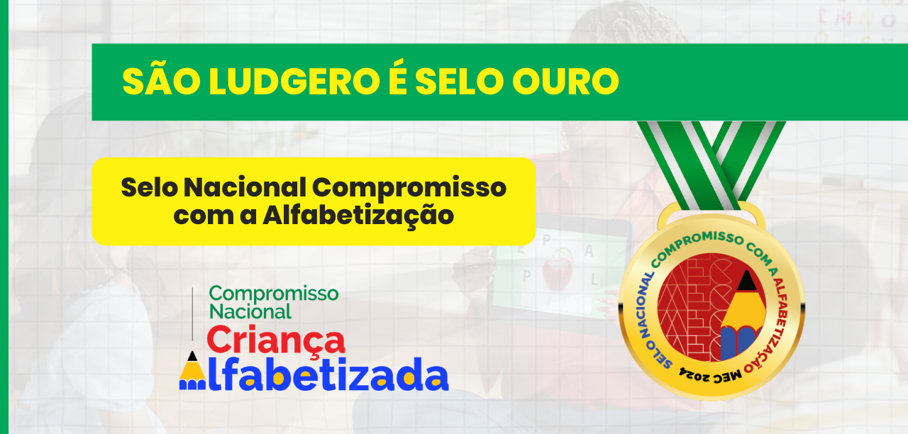 São Ludgero conquista Selo Ouro de alfabetização do Ministério da Educação